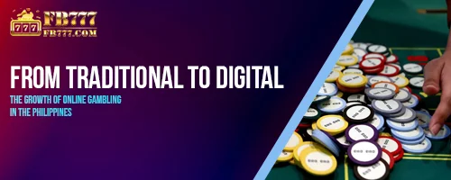From Traditional to Digital: The Growth of Online Gambling in the Philippines